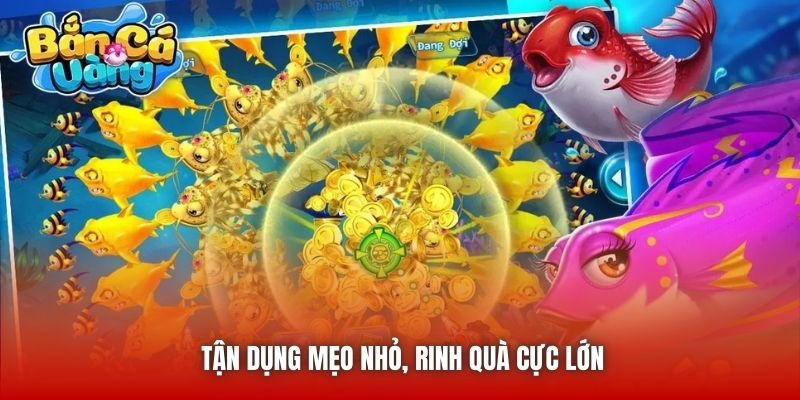 Tận dụng mẹo nhỏ, rinh quà cực lớn
