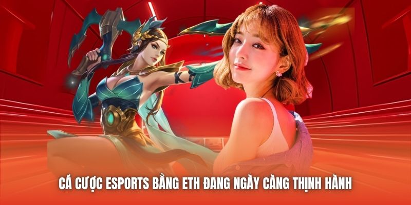 Cá cược eSports bằng ETH đang ngày càng thịnh hành 
