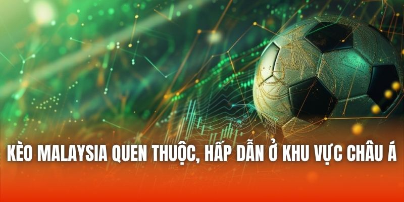 Hướng dẫn chi tiết cách đọc kèo Malaysia chính xác với từng tỷ lệ cụ thể